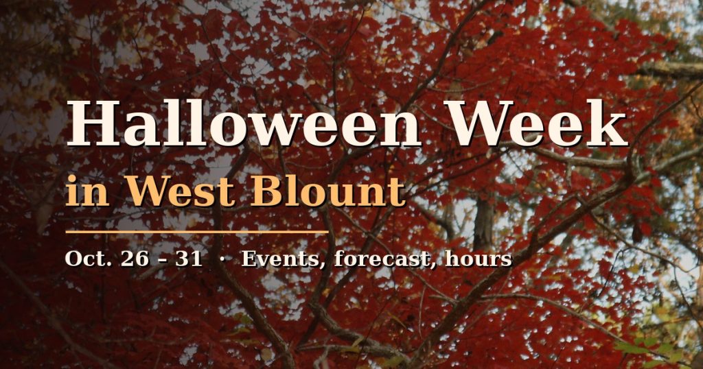 Red maple leaves in fall color, with the title Halloween Week in West Blount, Oct. 26 to 31.