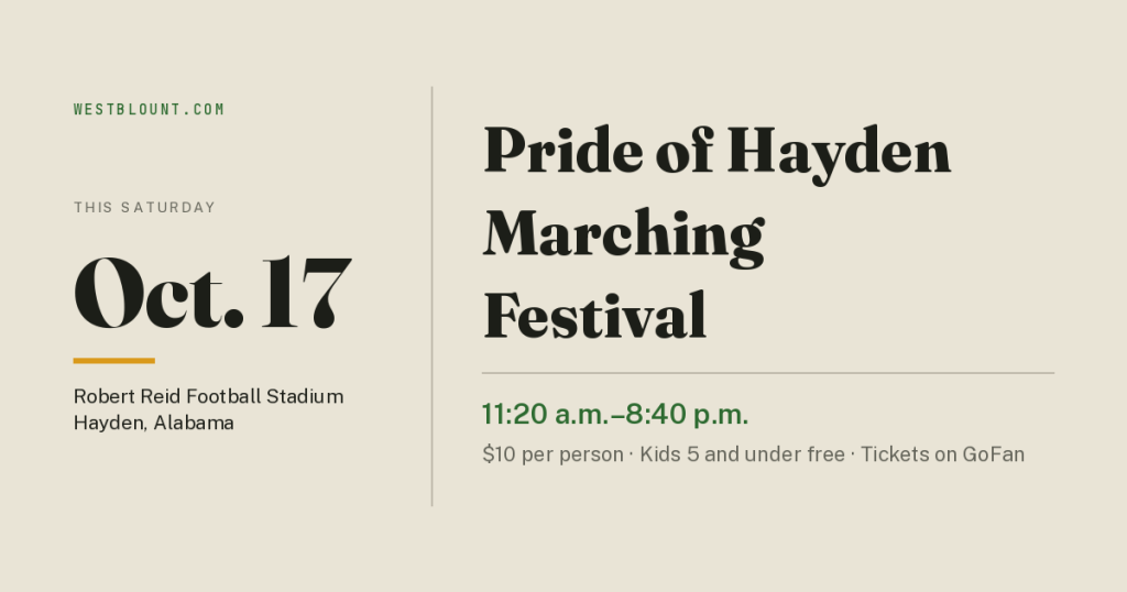 Pride of Hayden Marching Festival, Saturday, Oct. 17, Robert Reid Football Stadium, Hayden. 11:20 a.m. to 8:40 p.m. $10 per person, kids 5 and under free.
