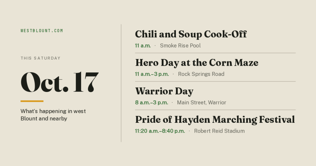 Saturday, Oct. 17 events: Chili and Soup Cook-Off 11 a.m., Hero Day at the Corn Maze 11 a.m. to 3 p.m., Warrior Day 8 a.m. to 3 p.m., Pride of Hayden Marching Festival 11:20 a.m. to 8:40 p.m.