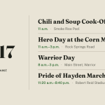 Saturday, Oct. 17 events: Chili and Soup Cook-Off 11 a.m., Hero Day at the Corn Maze 11 a.m. to 3 p.m., Warrior Day 8 a.m. to 3 p.m., Pride of Hayden Marching Festival 11:20 a.m. to 8:40 p.m.